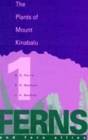 Plants of Mount Kinabalu Vol 1 Ferns and Fern Allies