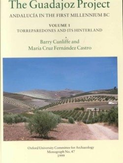 Guadajoz Project. Andalucía in the First Millennium BC Volume 1