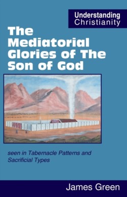Mediatorial Glories of The Son of God