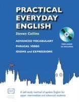 Practical Everyday English : A Self-Study Method of Spoken English for Upper Intermediate and Advanc