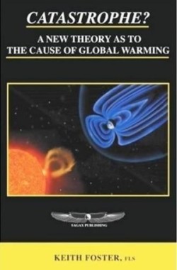 Catastrophe? A New Theory As To The Cause of Global Warming