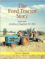 Ford Tractor Story: Part 1: Dearborn to Dagenham 1917-64