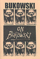 Bukowski, Charles - Bukowski on Bukowski Bukowski in His Own Words