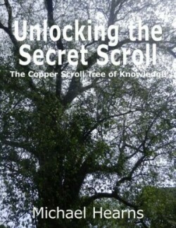 Unlocking the Secret Scroll - The Copper Scroll Tree of Knowledge