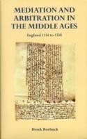 Mediation and Arbitration in the Middle Ages: England 1154 to 1558