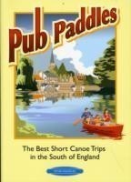 Pub Paddles - The Best Short Paddling Trips in the South of England