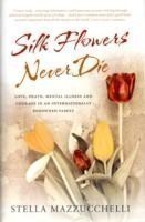 Silk Flowers Never Die