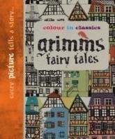 Colour in Classics: Grimm's Fairy Tales
