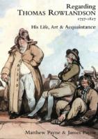 Regarding Thomas Rowlandson 1757–1827