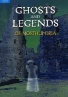 Ghosts and Legends of Northumbria