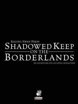 Raging Swan's Shadowed Keep on the Borderlands