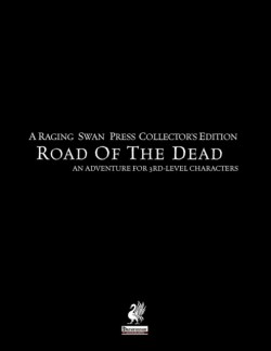 Raging Swan's Road of the Dead Collector's Edition