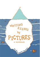 Writing Essays by Pictures A Workbook