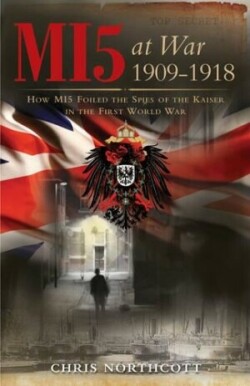 MI5 at War 1909-1918