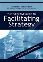 Executive Guide to Facilitating Strategy