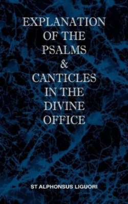 Explanation of the Psalms & Canticles in the Divine Office