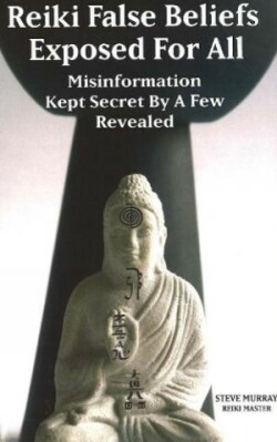 Reiki False Beliefs Exposed For All