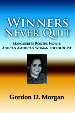 Winners Never Quit. MArguerite Rogers Howie