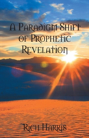 Paradigm Shift of Prophetic Revelation