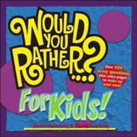 Would You Rather...? for Kids!