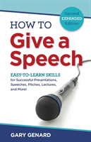 How to Give a Speech Easy-to-Learn Skills for Successful Presentations, Speeches, Pitches, Lectures, and More!