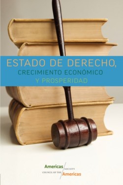 Estado De Derecho, Crecimiento Economico Y Prosperidad
