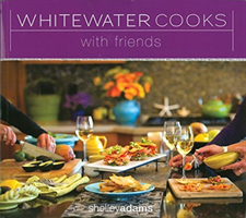 Whitewater Cooks with Friends Volume 4