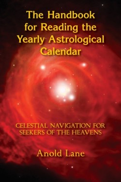 Handbook for Reading the Yearly Astrological Calendar