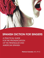 Spanish Diction for Singers A Guide to the Pronunciation of Peninsular and American Spanish