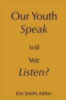 Our Youth Speak, Will We Listen?