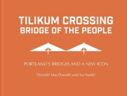 Tilikum Crossing: Bridge of the People