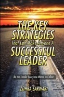 Key Strategies That Can Make Anyone a Successful Leader