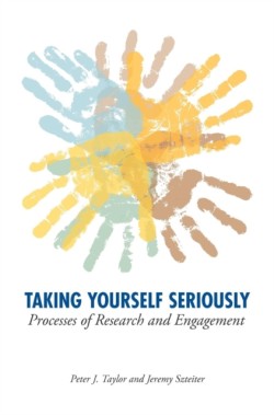 Taking Yourself Seriously Processes of Research and Engagement