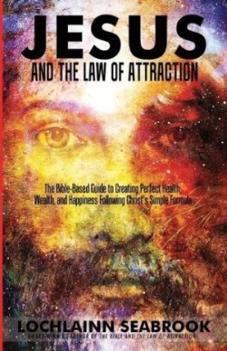 Jesus and the Law of Attraction