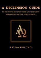 Declension Guide To The Textus Receptus Greek New Testament Underlying the King James Version