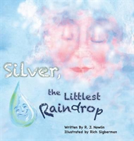 Silver, the Littlest Raindrop