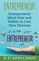 Entrepreneur Mind Sets and habits To Live Your Dreams