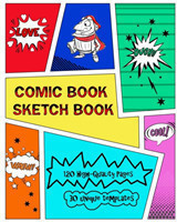 Comic Book Sketch Book Create Your Own Phenomenal Comic Strips