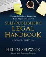 Self-Publisher's Legal Handbook, Second Edition Updated Guide to Protecting Your Rights and Wallet