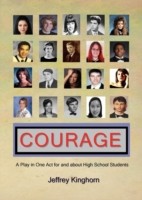 COURAGE A Play in One Act for and about High School Students