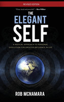 Elegant Self, A Radical Approach to Personal Evolution for Greater Influence in Life