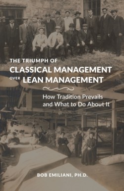 Triumph of Classical Management Over Lean Management