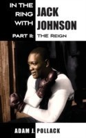 In the Ring With Jack Johnson - Part II