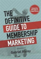 Definitive Guide to Membership Marketing