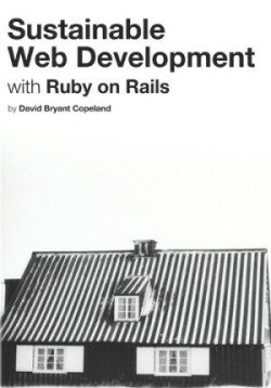 Sustainable Web Development with Ruby on Rails