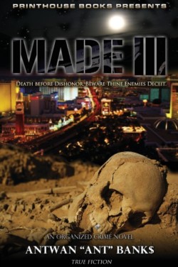 MADE III; Death Before Dishonor, Beware Thine Enemies Deceit. (Book 3 of MADE Crime Thriller Trilogy)