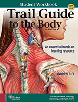 Student Workbook for Biel's Trail Guide to The Body