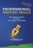 Professional Writing Skills Five Simple Steps to Write Anything to Anyone