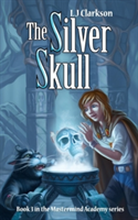 Silver Skull - Book 3 in the MasterMind Academy Series