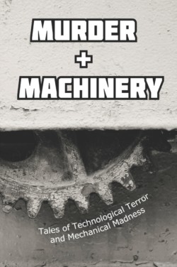 Murder and Machinery